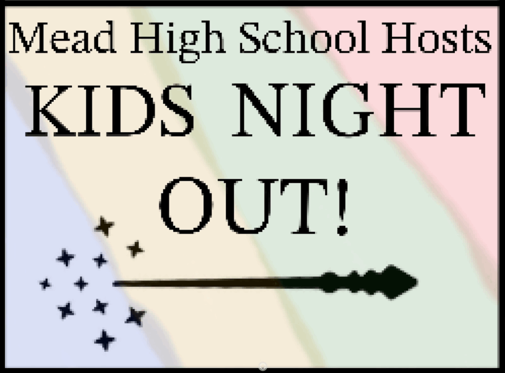 Text announcement for an event: "Mead High School Hosts Kids Night Out!" with colorful background and decorative stars.