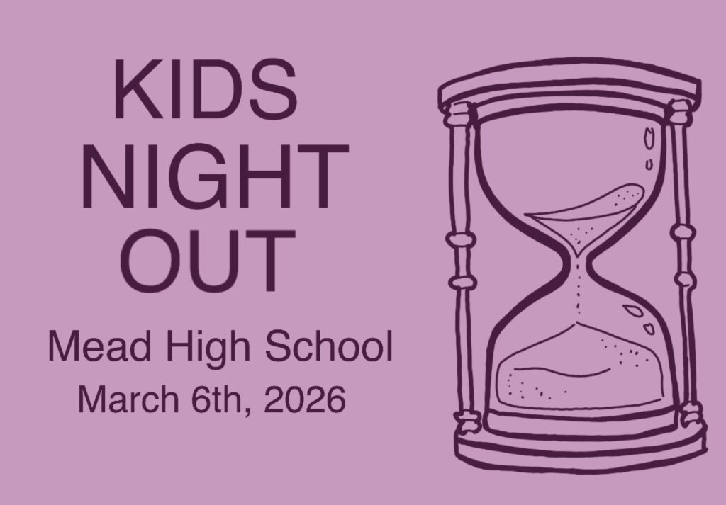Event poster for "Kids Night Out" at Mead High School on March 6th, 2026, featuring an hourglass illustration.