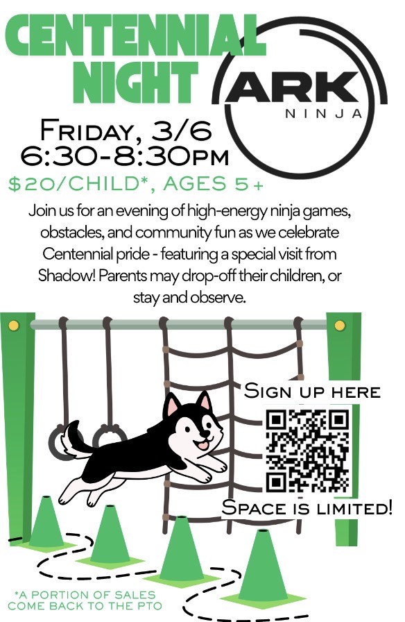 Event flyer for Centennial Night at Ark Ninja, featuring games and activities for kids, on March 6, 6:30-8:30 PM.